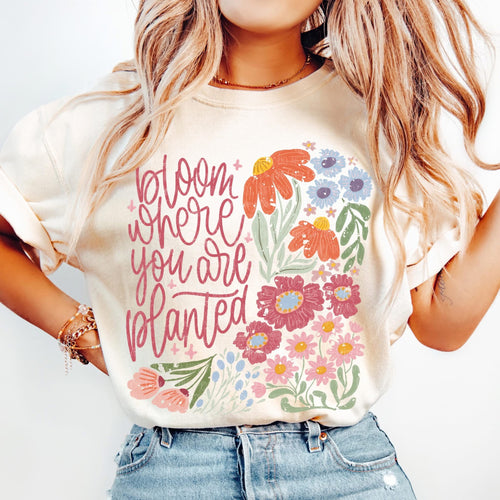 Bloom where your planted
